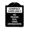 Signmission Compact Cars No Trucks SUVs Vans Crossovers Heavy-Gauge Aluminum Sign, 24" x 18", BW-1824-24247 A-DES-BW-1824-24247 - alternate 1